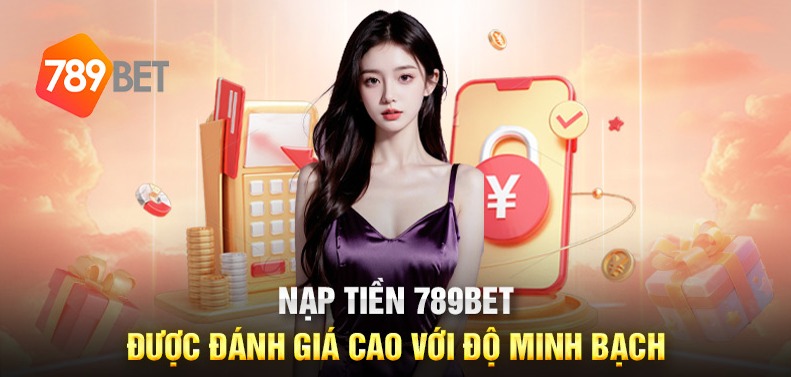 Nạp và Rút Tiền tại 789bet: Hướng dẫn chi tiết và nhanh chóng